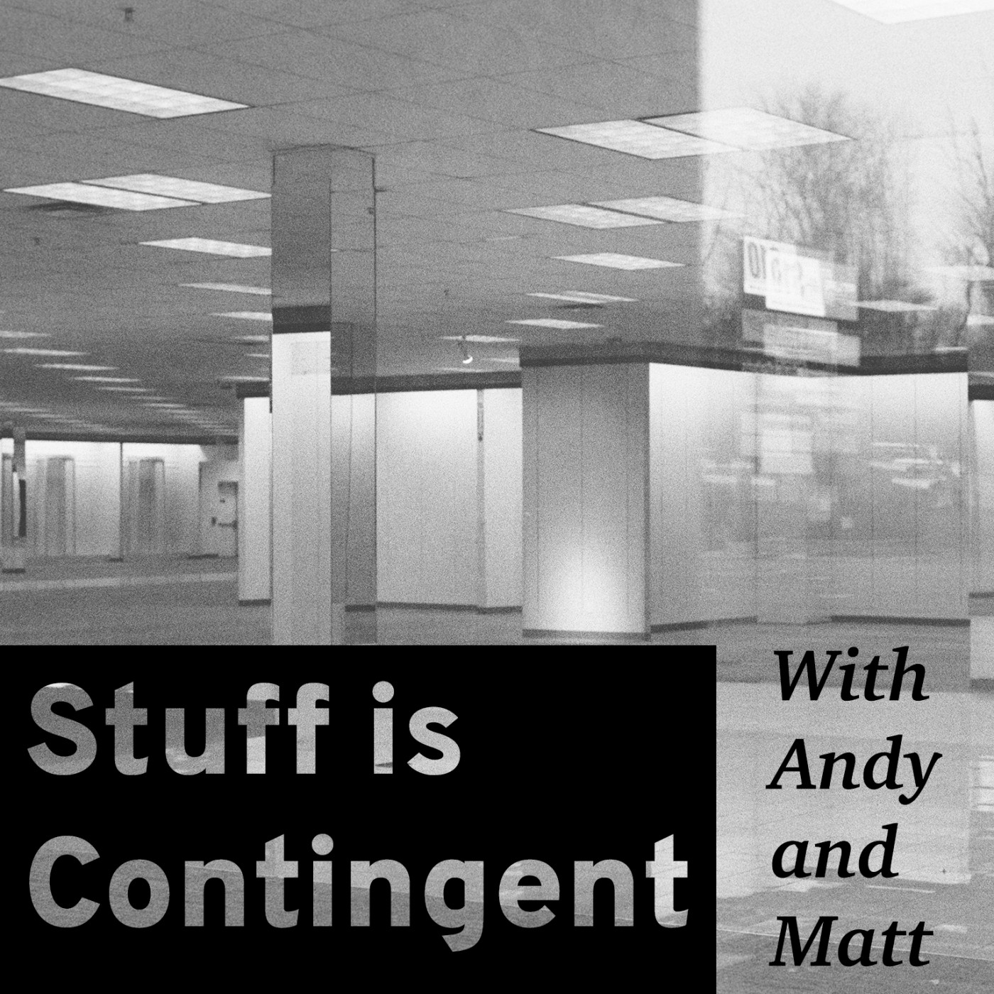 Stuff is Contingent With Andy and Matt podcast artwork